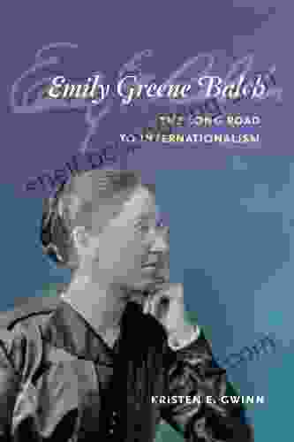 Emily Greene Balch: The Long Road To Internationalism