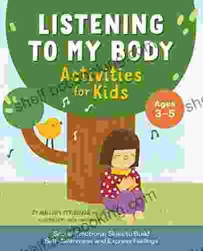 Listening To My Body Activities For Kids: Social Emotional Skills To Build Self Awareness And Express Feelings