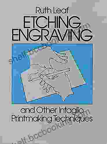 Etching Engraving And Other Intaglio Printmaking Techniques (Dover Art Instruction)