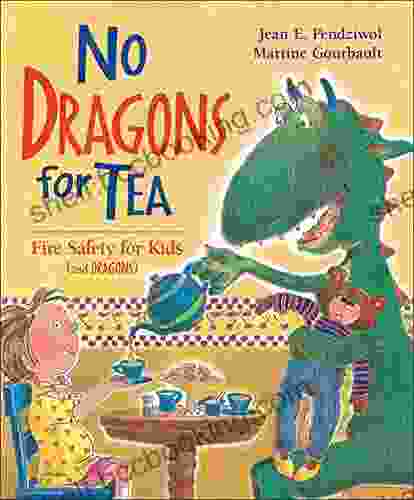 No Dragons For Tea: Fire Safety For Kids (and Dragons) (Dragon Safety Series)