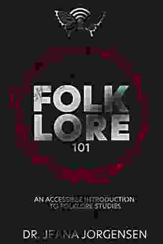 Folklore 101: An Accessible Introduction To Folklore Studies