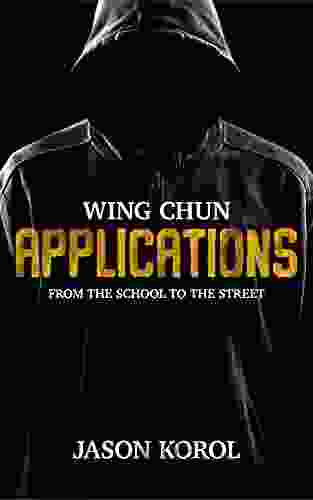 Wing Chun Applications: From The School To The Street