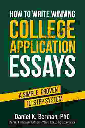How To Write Winning College Application Essays: A Simple Proven 10 Step System (Fat Envelopes 3)