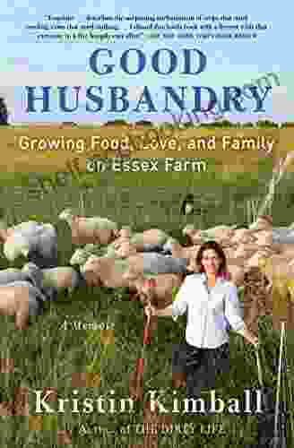 Good Husbandry: A Memoir Kristin Kimball
