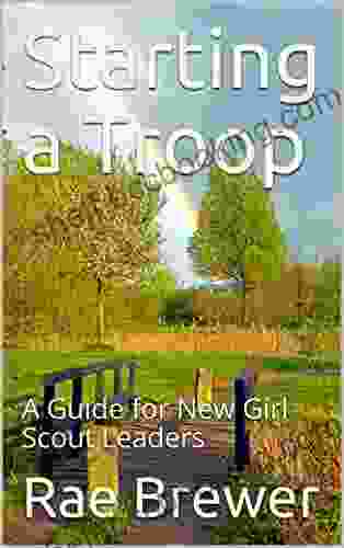 Starting A Troop: A Guide For New Girl Scout Leaders