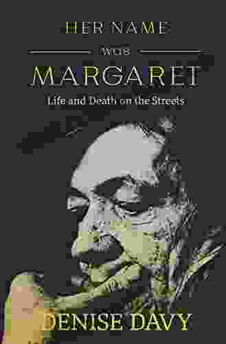 Her Name Was Margaret: Life And Death On The Streets