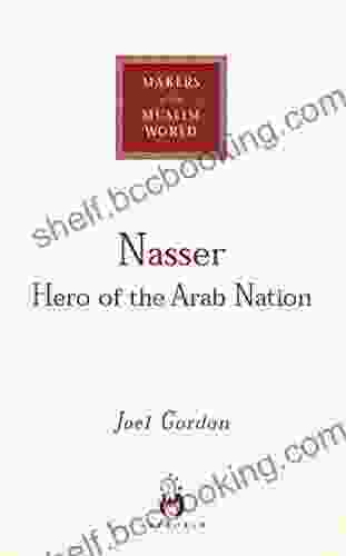 Nasser: Hero Of The Arab Nation (Makers Of The Muslim World)