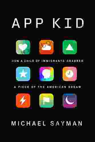 App Kid: How A Child Of Immigrants Grabbed A Piece Of The American Dream
