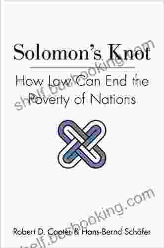 Solomon S Knot: How Law Can End The Poverty Of Nations (The Kauffman Foundation On Innovation And Entrepreneurship)