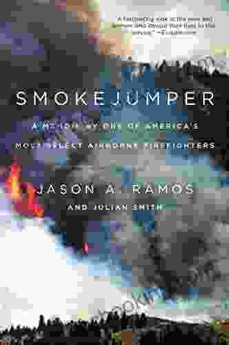 Smokejumper: A Memoir By One Of America S Most Select Airborne Firefighters