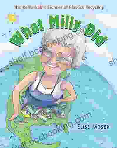 What Milly Did: The Remarkable Pioneer Of Plastics Recycling