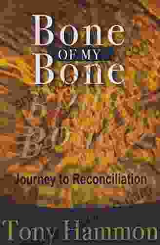 Bone Of My Bone: Journey To Reconciliation (The Journey Continues)