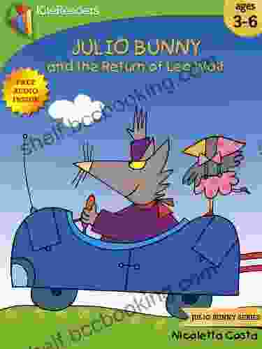 Julio Bunny And The Return Of Leo Wolf (Free Audio Inside): Easter Collection For Children (Julio Bunny Series)