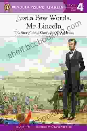 Just A Few Words Mr Lincoln: The Story Of The Gettysburg Address (Penguin Young Readers Level 4)