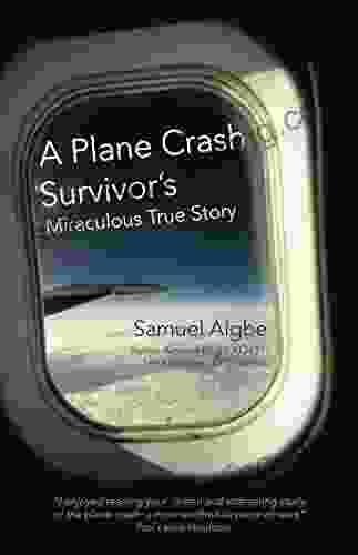 A Plane Crash Survivor S Miraculous True Story: Kenya Airways Flight Kq431: 169 Fatalities 10 Survivors