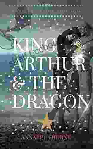 King Arthur The Dragon (King Arthur S Return: One)