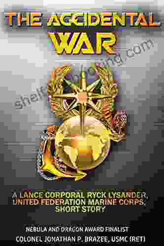 The Accidental War: A Lance Corporal Ryck Lysander United Federation Marine Corps Short Story