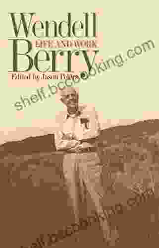 Wendell Berry: Life And Work (Culture Of The Land)