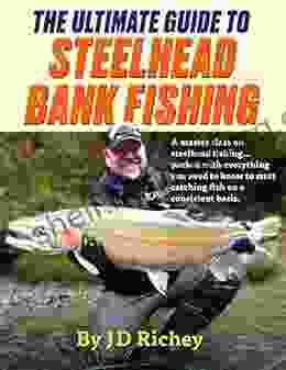 The Ultimate Guide To Steelhead Bank Fishing