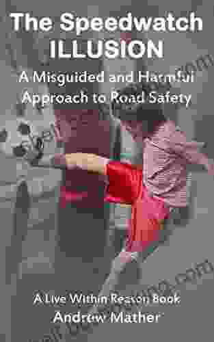 The Speedwatch Illusion: A Misguided And Harmful Approach To Road Safety (Live Within Reason 15)