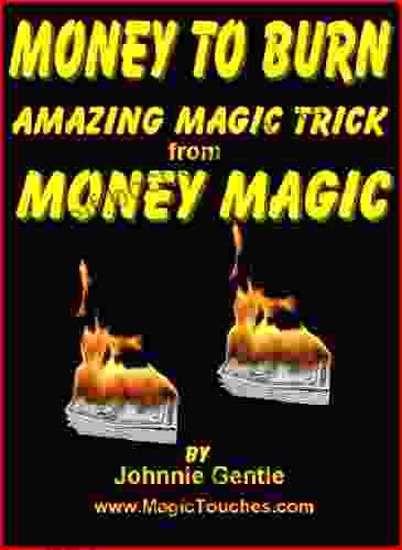 MONEY TO BURN Amazing Money Magic Trick