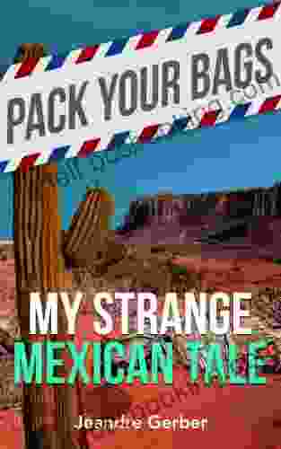 My Strange Mexican Tale (Pack Your Bags)