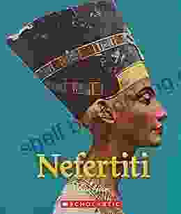 Nefertiti (A True Book: Queens And Princesses)