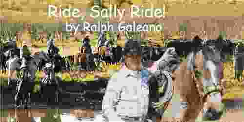 Ride Sally Ride A Cowboy Chatter Article (Cowboy Chatter Articles)