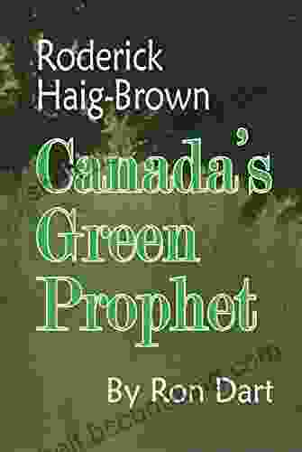 Roderick Haig Brown: Canada S Green Prophet