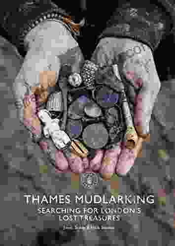 Thames Mudlarking: Searching For London S Lost Treasures (Shire Library)