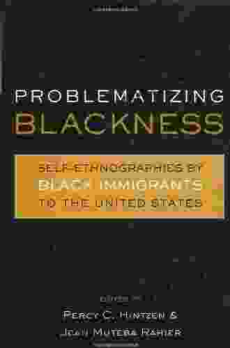 Problematizing Blackness: Self Ethnographies By Black Immigrants To The United States (Crosscurrents In African American History)