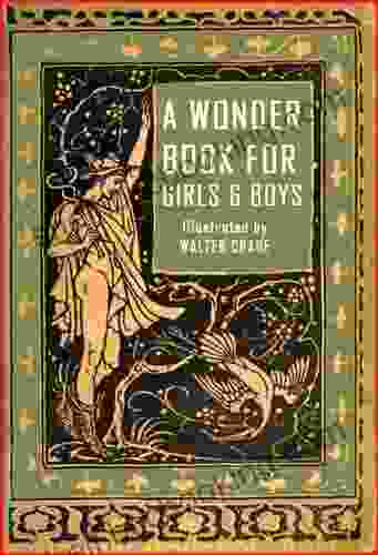 A Wonder Book: Illustrated By Walter Crane Illustrated (Children S Picture 6)