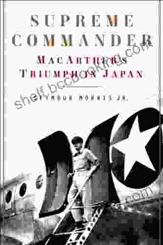 Supreme Commander: MacArthur S Triumph In Japan