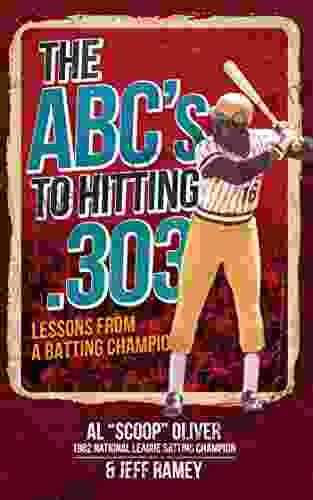 The ABC S To Hitting 303:Lessons From A Batting Champion