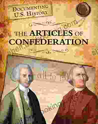 The Articles Of Confederation (Documenting U S History)