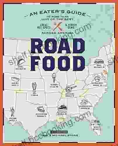 Roadfood 10th Edition: An Eater S Guide To More Than 1 000 Of The Best Local Hot Spots And Hidden Gems Across America (Roadfood: The Coast To Coast Guide To The Best Barbecue Join)