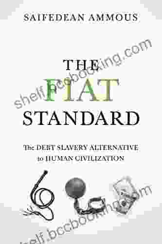 The Fiat Standard: The Debt Slavery Alternative To Human Civilization