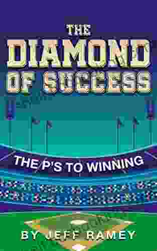 The Diamond Of Success: The P S To Winning