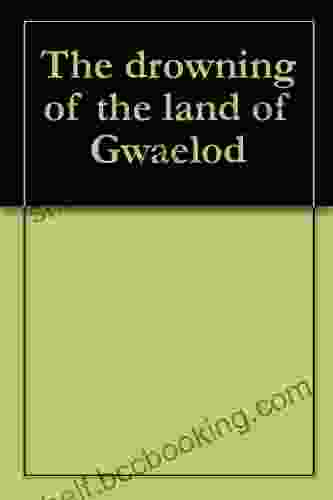 The Drowning Of The Land Of Gwaelod