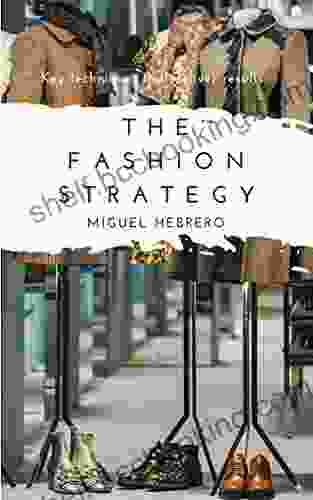 The Fashion Strategy: Key Techniques That Deliver Results