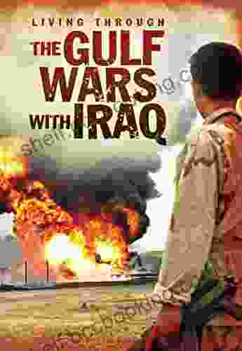 The Gulf Wars With Iraq (Living Through )