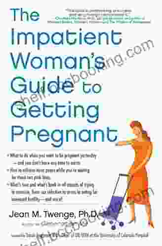 The Impatient Woman S Guide To Getting Pregnant