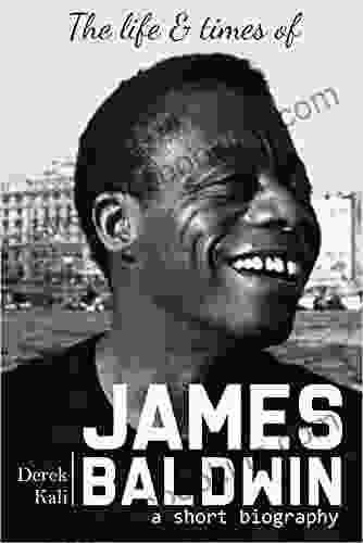 James Baldwin: The Life And Times Of James Baldwin