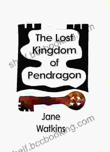 The Lost Kingdom Of Pendragon (The Young Merlin 3)
