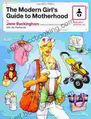 The Modern Girl S Guide To Motherhood (Modern Girl S Guides)