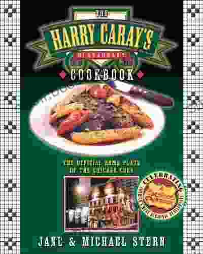 The Harry Caray S Restaurant Cookbook: The Official Home Plate Of The Chicago Cubs
