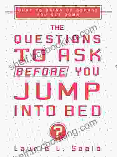 The Questions To Ask Before You Jump Into Bed