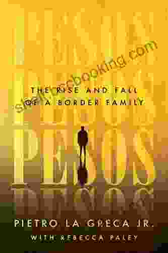 Pesos: The Rise And Fall Of A Border Family