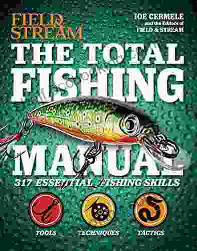 The Total Fishing Manual: 317 Essential Fishing Skills (Field Stream)
