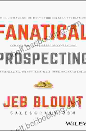Fanatical Prospecting: The Ultimate Guide To Opening Sales Conversations And Filling The Pipeline By Leveraging Social Selling Telephone Email Text And Cold Calling (Jeb Blount)